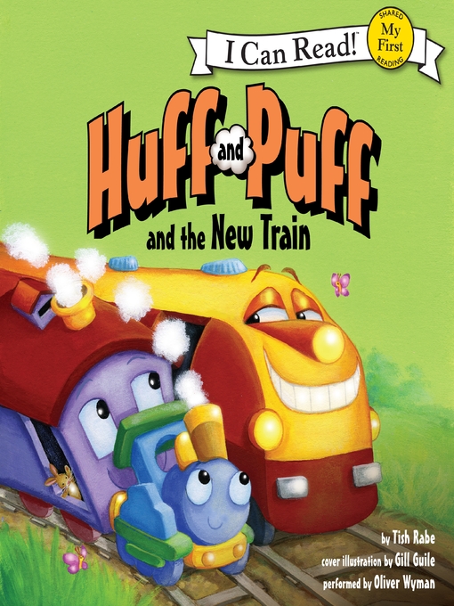Title details for Huff and Puff and the New Train by Tish Rabe - Available